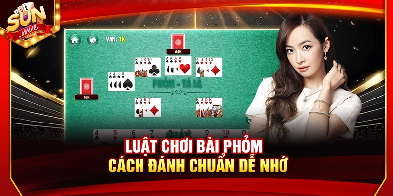Luật Chơi Bài Phỏm – Cách Đánh Chuẩn Dễ Nhớ