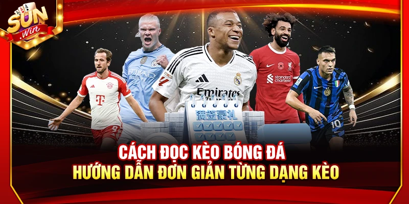 Cách Đọc Kèo Bóng Đá – Hướng Dẫn Đơn Giản Từng Dạng Kèo 1 Cách Đọc Kèo Bóng Đá – Hướng Dẫn Đơn Giản Từng Dạng Kèo