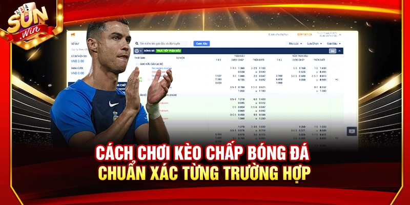 Cách Chơi Kèo Chấp Bóng Đá Chuẩn Xác Từng Trường Hợp 3 Cách Chơi Kèo Chấp Bóng Đá Chuẩn Xác Từng Trường Hợp
