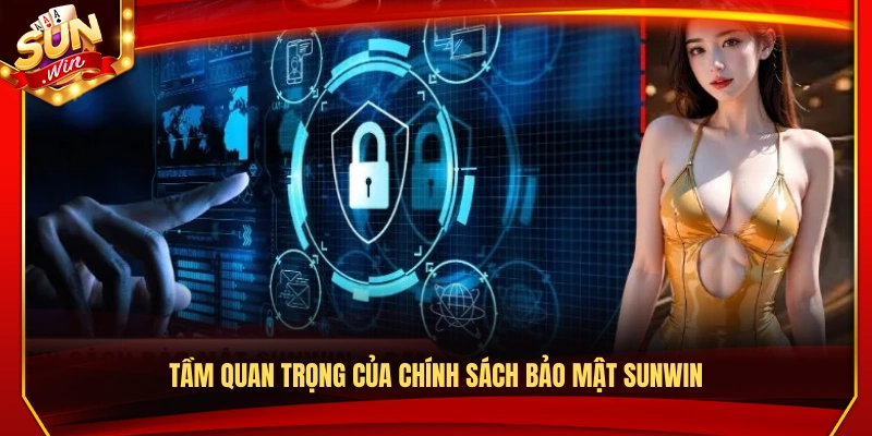 Chính Sách Bảo Mật Sunwin – An Toàn Dữ Liệu Tuyệt Đối 1 Ý nghĩa quan trọng của chính sách bảo mật