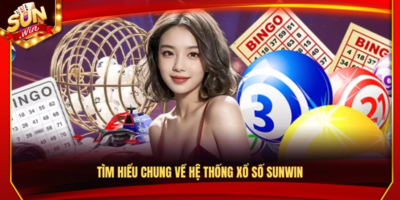 Xổ Số Sunwin – Dự Đoán Kết Quả Nhận Thưởng Nhanh Chóng 1 Khám phá hệ thống xổ số Sunwin