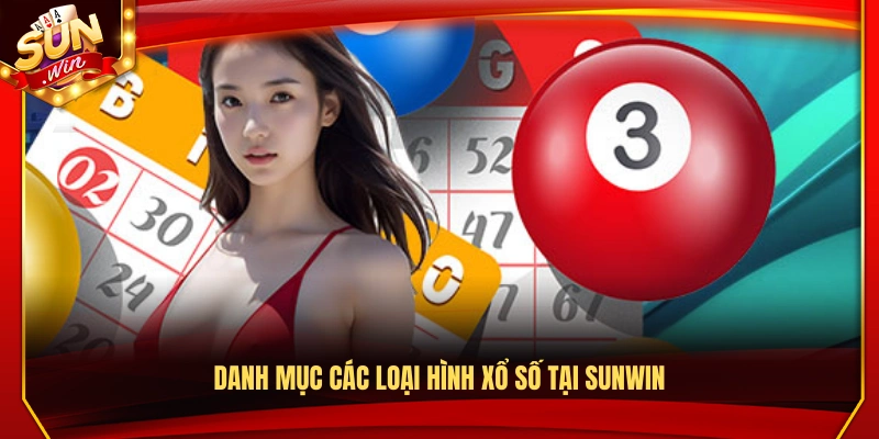 Xổ Số Sunwin – Dự Đoán Kết Quả Nhận Thưởng Nhanh Chóng 2 Các loại hình xổ số được ưa chuộng